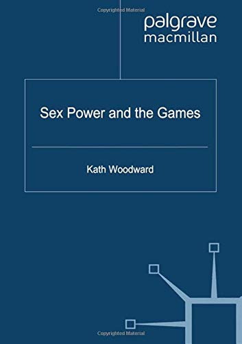 Sex, Power And The Games (genders And Sexualities In The Soc