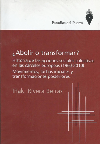 ¿abolir O Transformar? Rivera Beiras 