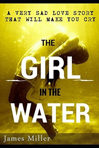 The Girl In The Water A Very Sad Love Story That Will Make Y