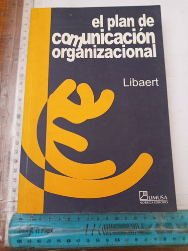 El Plan De Comunicación Organizacional Libaert Limusa 