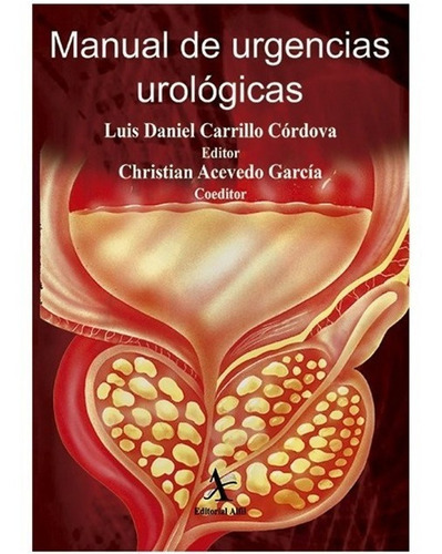 Manual De Urgencias Urologicas, De Carrillo Cordova, Luis Daniel / Acevedo Garcia, Christian. Editorial Alfil En Español