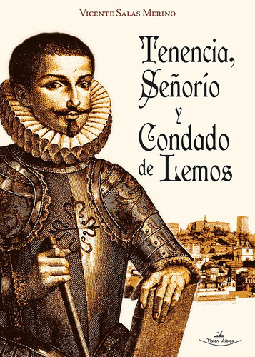 Tenencia, Señorío y Condado de Lemos, de Vicente Salas Merino. Editorial Vision Libros, tapa blanda en español, 2014