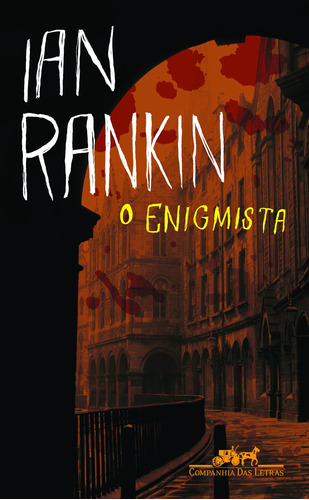 O enigmista, de Rankin, Ian. Série Coleção Policial Editora Schwarcz SA, capa mole em português, 2010