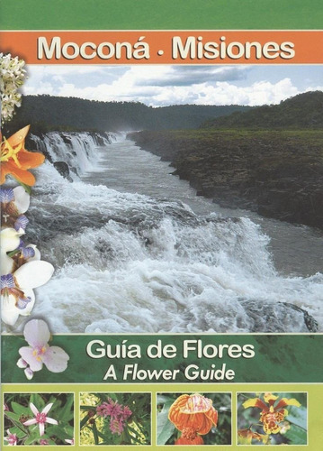 Moconá - Misiones: Guía De Flores / A Flower Guide