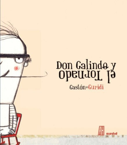 Don Galindo Y El Tornado, De Gastón Guridi. Editorial Pípala, Tapa Blanda, Edición 2013 En Español, 0