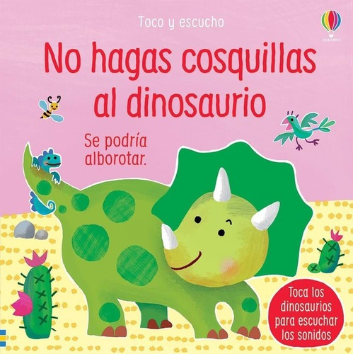 Libro Toco Y Escucho - No Hagas Cosquillas Al Dinosaurio