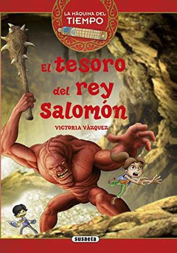 El tesoro del rey Salomón (La máquina del tiempo), de Vázquez Cossío, Ana Victoria. Editorial Susaeta, tapa pasta dura, edición 1 en español, 2016