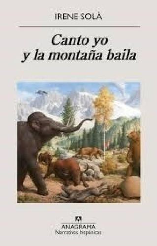 Libro - Canto Yo Y La Montaña Baila (coleccion Narrativas H