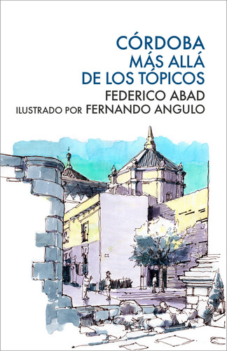 Cordoba Mas Alla De Los Topicos - Abad,federico