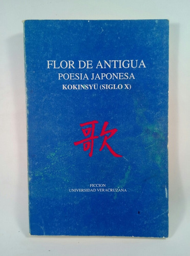 Flor De Antigua Poesía Japonesa Siglo X 