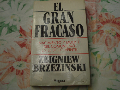 El Gran Fracaso - Zbigniew Brzezinski