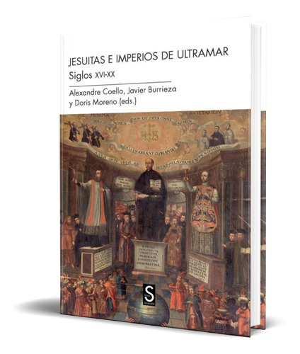 Jesuitas E Imperios De Ultramar, De Alexandre Coello De La Rosa. Editorial Silonia, Tapa Blanda En Español, 2012