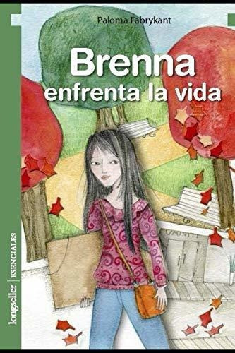 Brenna Enfrenta La Vida Literatura Infantil Y..., de Fabrikant, Paloma. Editorial Independently Published en español
