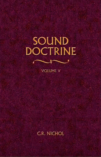 Sound Doctrine Vol. 5, De Nichol, C. R.. Editorial Gospel Advocate, Tapa Blanda En Inglés