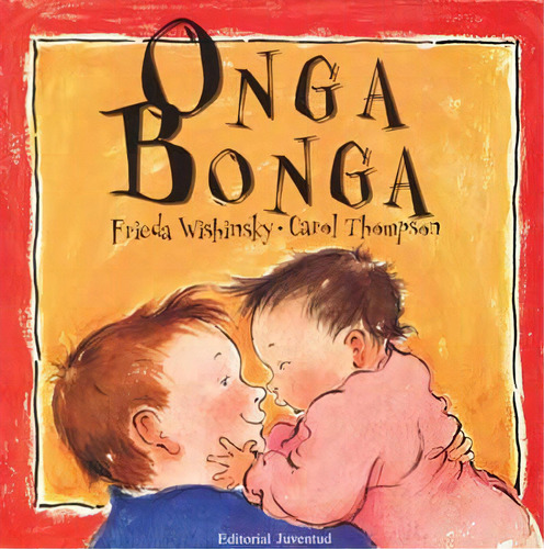Onga Bonga, De Wishinsky, Frieda. Juventud Editorial, Tapa Dura En Español, 1900