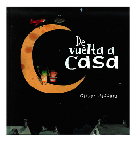 De Vuelta A Casa (tapa Dura) / Oliver Jeffers