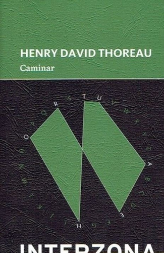 Caminar - Henry David Thoreau, de Thoreau, Henry David., vol. Único. Editorial INTERZONA, tapa blanda, edición 2016 en español, 2016