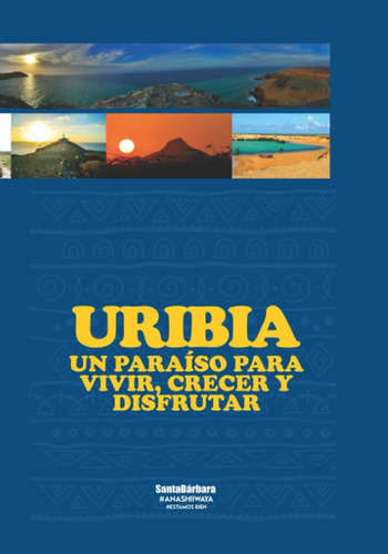 Libro Uribia, Un Paraíso Para Vivir, Crecer Y Disfrutar Lcm5