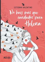Comprar NO HAY MÁS CANDADOS PARA HELENA, de Esteban Valentino. ALFA Editorial AZ, tapa blanda, edición 1 edicion en español, 2023