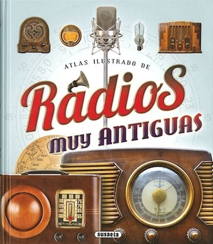 Libro Radios Muy Antiguas Atlas Ilustrado De Aa.vv.