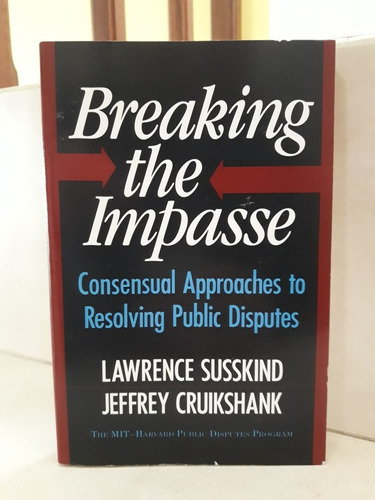 Breaking The Impasse. Lawrence Susskind - Jeffrey Cruikshank