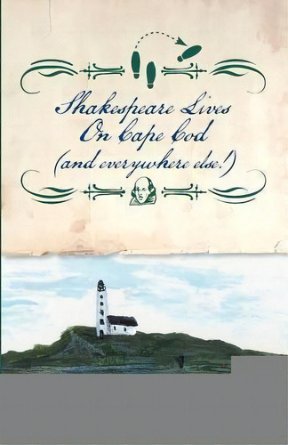 Shakespeare Lives On Cape Cod (and Everywhere Else!), De Bob Danzig. Editorial Danzig Insight Services, Tapa Blanda En Inglés