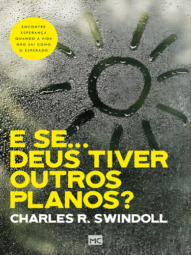 E Se Deus Tiver Outros Planos?: Encontre Esperança Quando A Vida Não Sai Como O Esperado, De Swindoll, Charles. Editora Mundo Cristão, Capa Mole Em Português