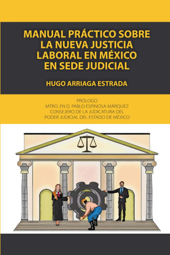 Manual Práctico Sobre La Nueva Justicia Laboral En Méxic 