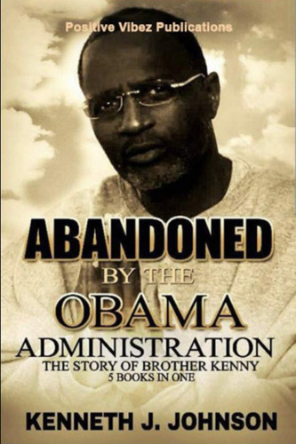Libro: Abandoned By The Obama Administration: The Story Of 5