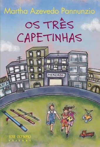 Os três capetinhas, de Pannunzio, Martha Azevedo. Editora José Olympio Ltda., capa mole em português, 2014