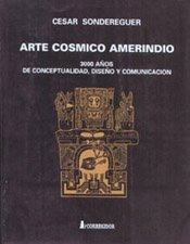 Libro Arte Cosmico Amerindio 3000 Años De Conceptualidad Dis