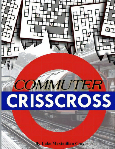 Commuter Crisscross, De Cray, Luke Maximilian. Editorial Createspace, Tapa Blanda En Inglés