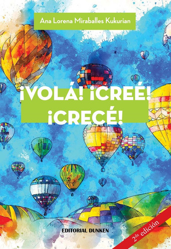 Vola Cree Crecé, De Ana Lorena Miraballes Kukurian. Editorial Editorial Dunken En Español