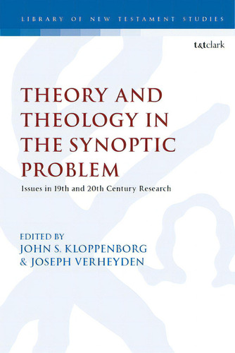 Theological And Theoretical Issues In The Synoptic Problem, De Kloppenborg, John S.. Editorial Bloomsbury 3pl, Tapa Dura En Inglés
