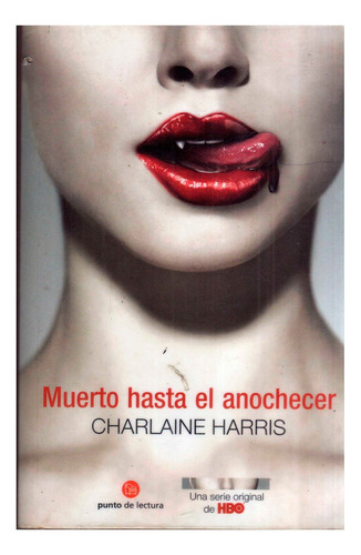 Saga True Blood, Muerto Hasta El Anochecer Charlaine Harris