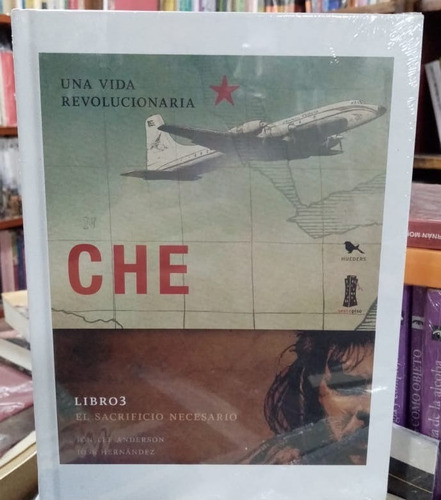 El Che. Biografía Gráfica. Jon Lee Anderson