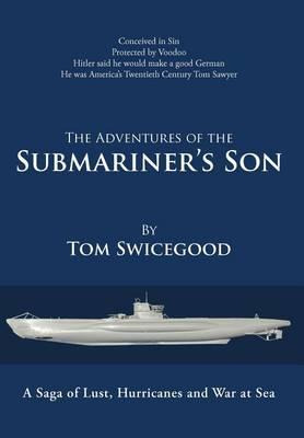Libro The Adventures Of The Submariner's Son - Tom Swiceg...