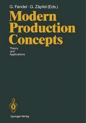 Modern Production Concepts, De Gã¼nter Fandel. Editorial Springer Verlag Berlin Heidelberg Gmbh Co Kg, Tapa Blanda En Inglés