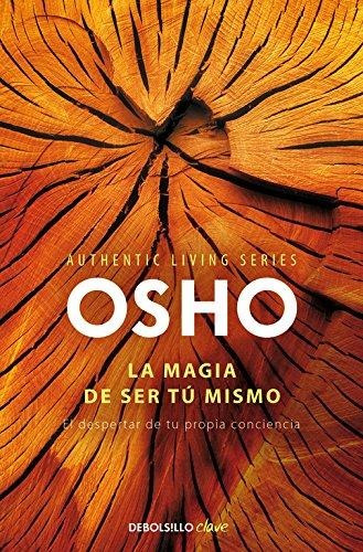 Libro La Magia De Ser Tu Mismo - Osho