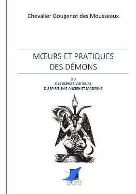 Moeurs Et Pratiques Des D Mons Ou Esprits Visiteurs Du Sp...