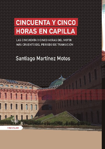 Libro Cincuenta Y Cinco Horas En Capilla - Santiago M. Motos