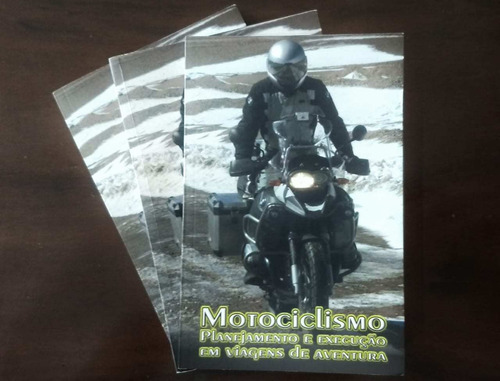 Livro - Motociclismo Planejamento E Viagens De Aventura -