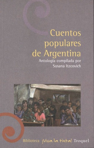 Cuentos Populares De La Argentina - Susana Itzcovich, De Susana Itzcovich. Troquel Editorial En Español