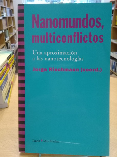 Nanomundos, Multiconflictos. Jorge Riechmann