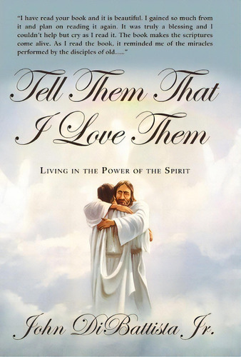 Tell Them That I Love Them, De John Dibattista Jr.. Editorial Westbow Press, Tapa Dura En Inglés