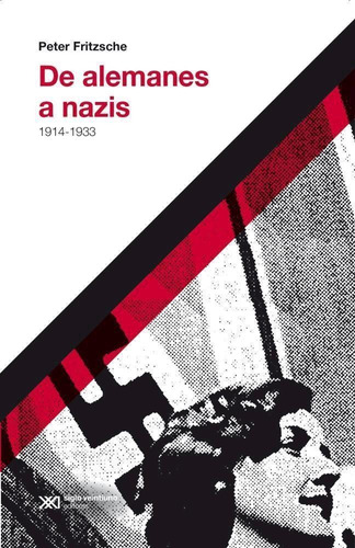 De Alemanes A Nazis- 1914-1933 - Fritzsche, Peter