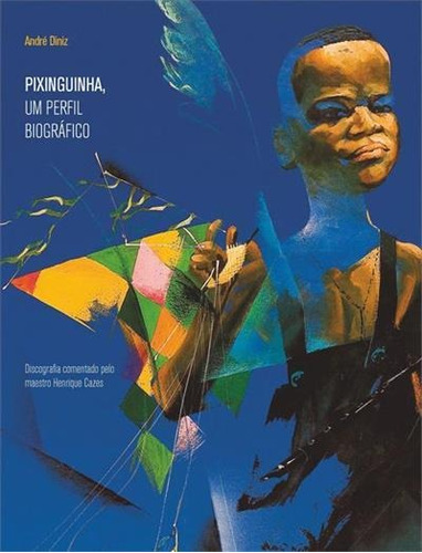Pixinguinha, Um Perfil Biografico - 1ªed.(2022) - Livro