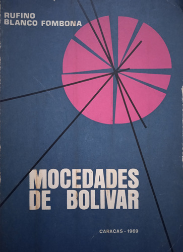 Mocedades De Simón Bolívar (1960) / Rufino Blanco Fombona 