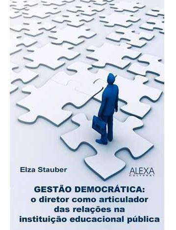 Gestão Democrática: O Diretor Como Articulador Das Relações