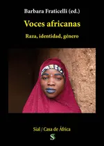 Comprar Voces Africanas: Raza, Identidad, Género, De Giva, Grupo Investigación Voces Africanas., Vol. 1. Editorial Sial Ediciones, Tapa Blanda En Español